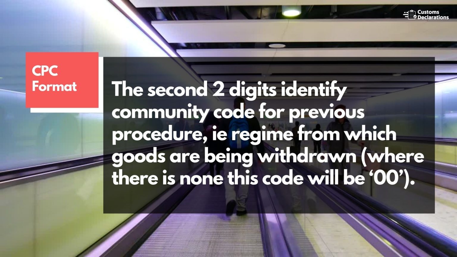 Customs Procedure Codes (CPC) CUSTOMS ACRONYMS & GLOSSARY CustomsDeclarations.UK