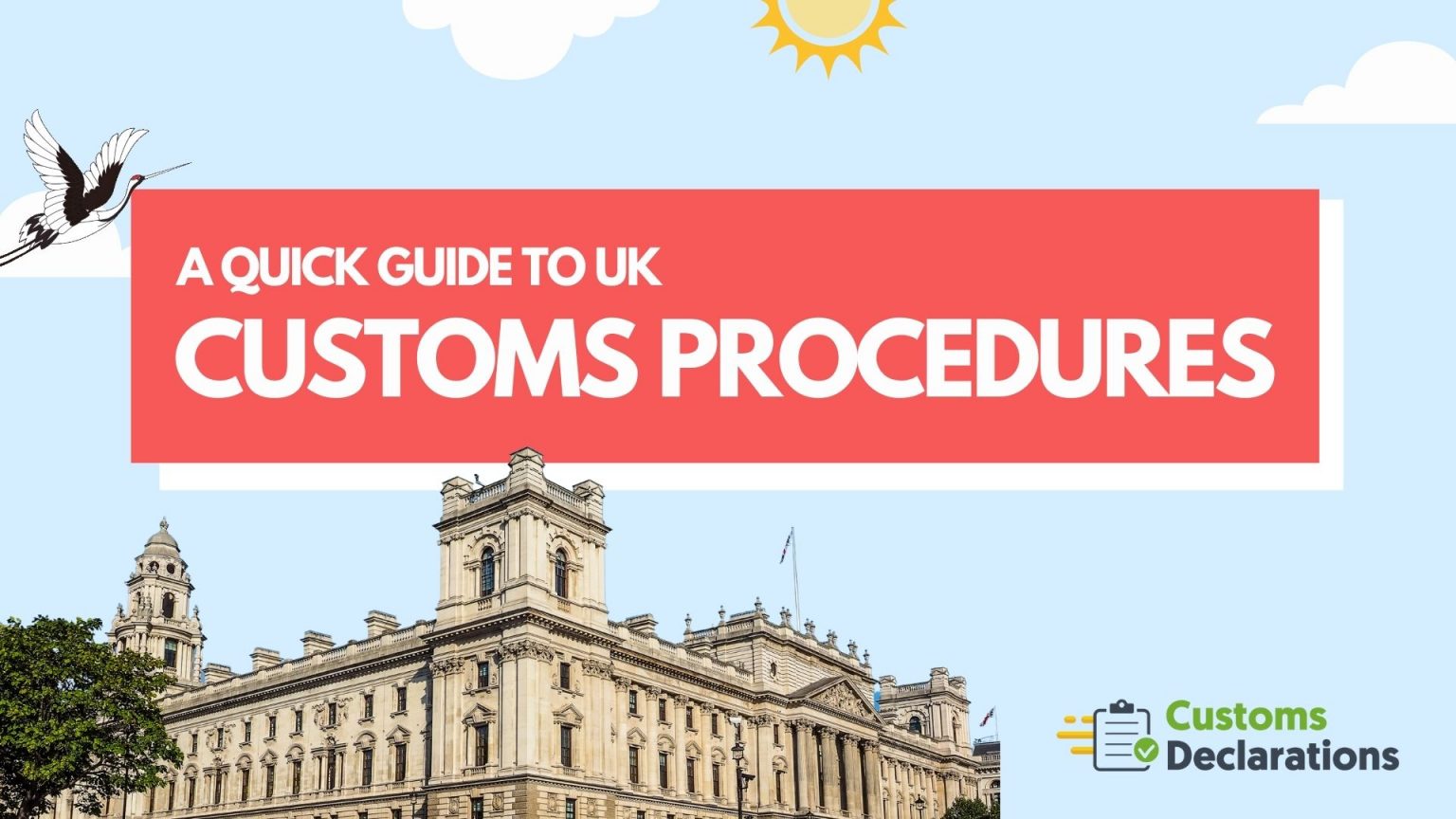 A Quick Guide to UK Customs Procedures CustomsDeclarations.UK