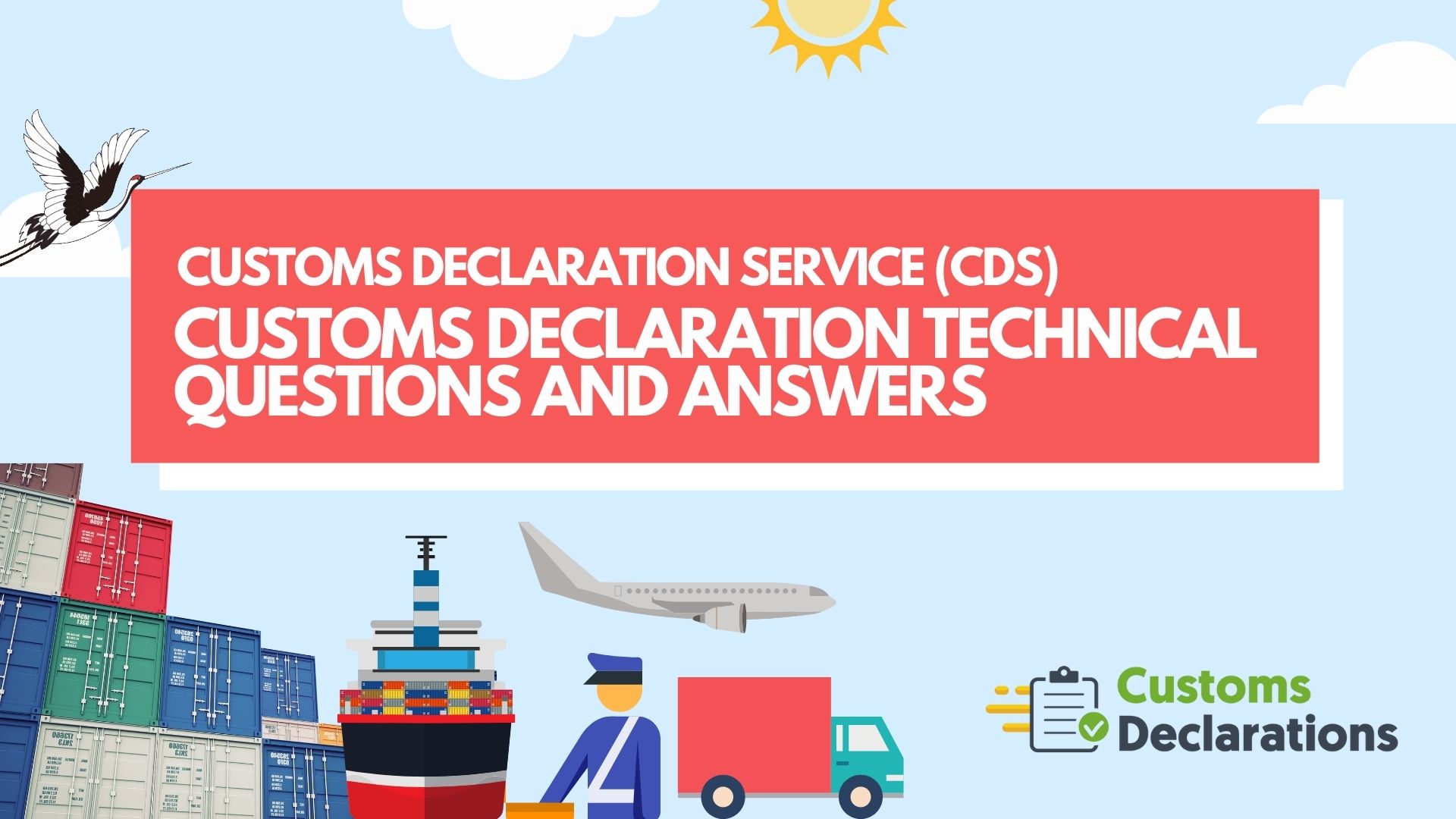 Customs Declaration Systems (CDS) - Customs Declaration Technical Questions and Answers