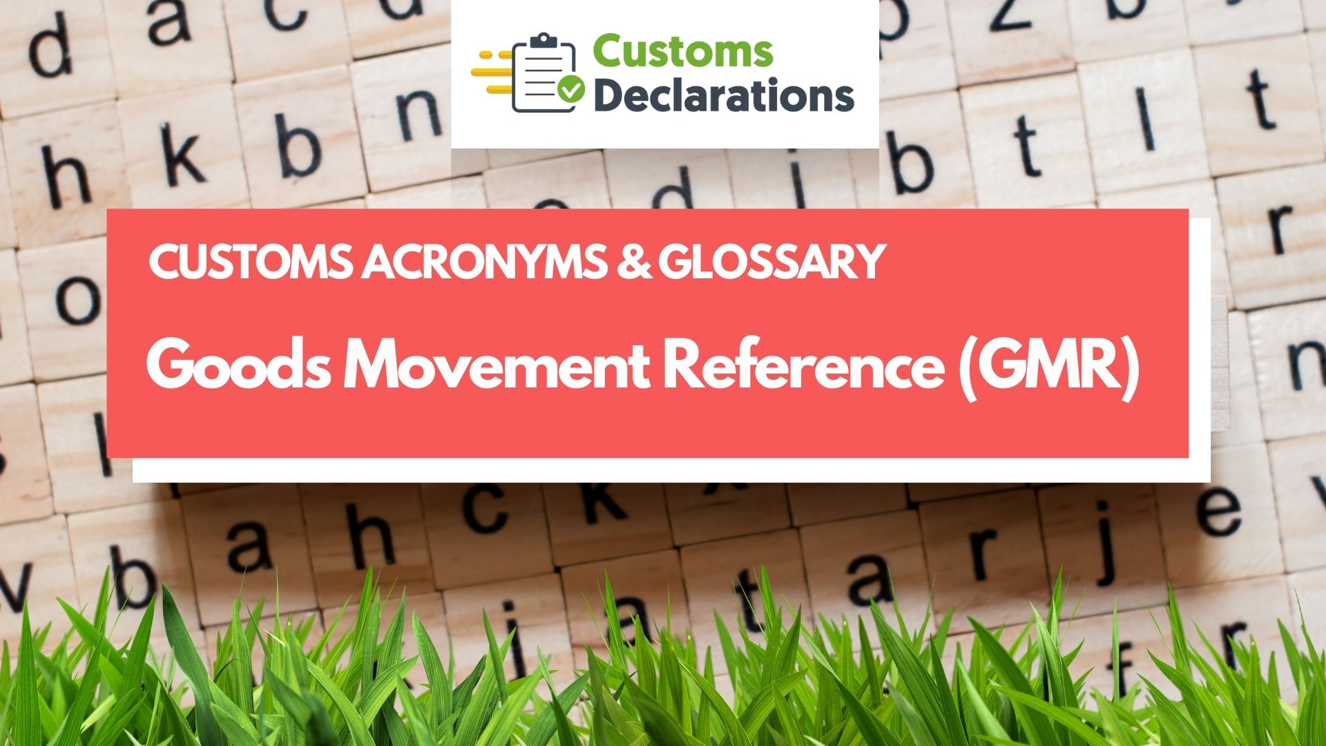 Goods Movement Reference (GMR) | CUSTOMS ACRONYMS & GLOSSARY