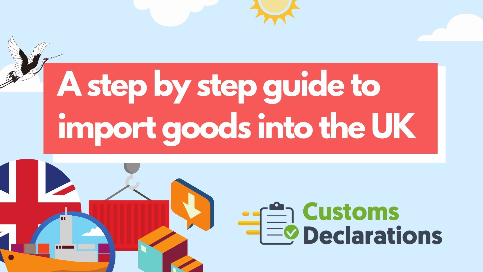 A step by step guide to import goods into the UK