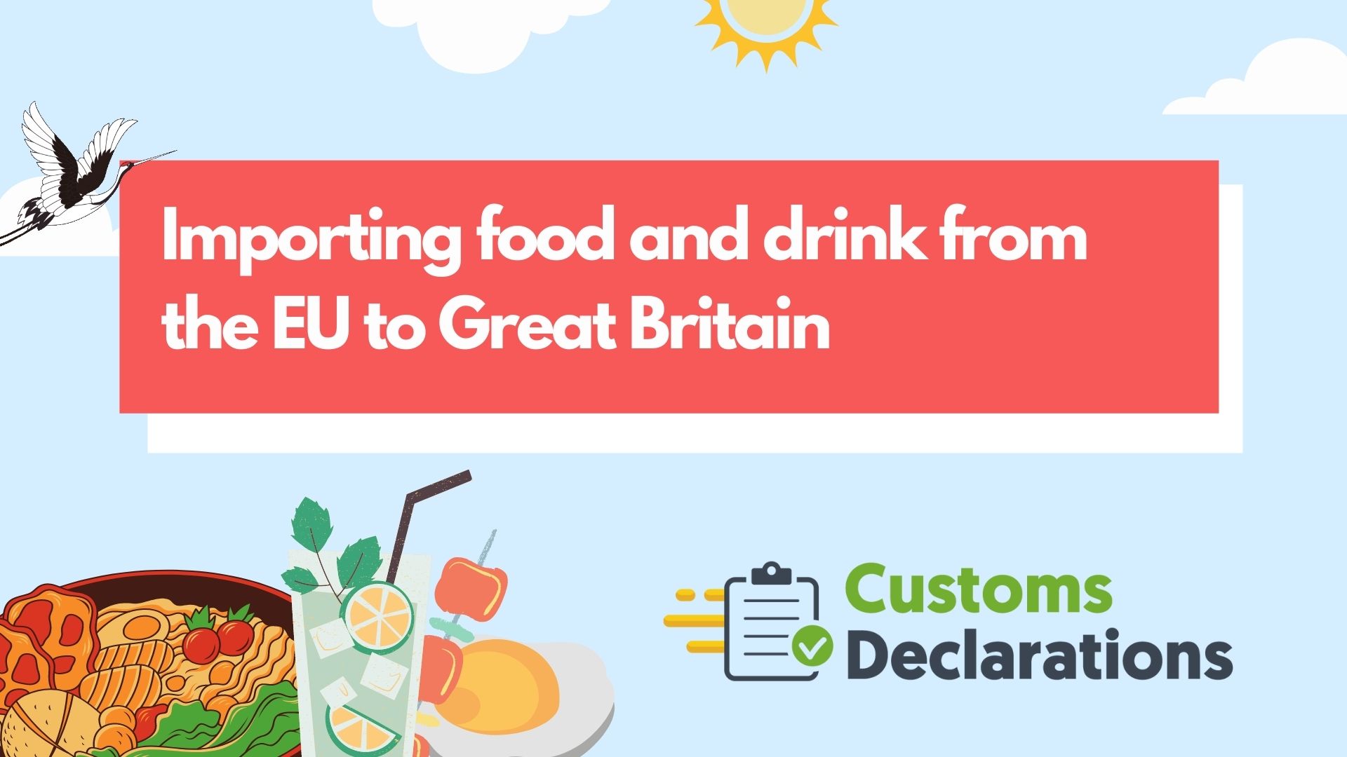 A quick guide to importing food and drink from the EU to Great Britain