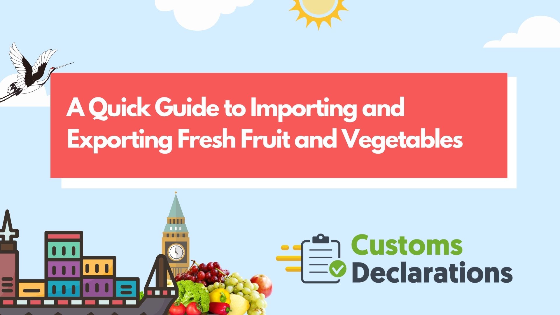 A Quick Guide to Importing and Exporting Fresh Fruit and Vegetables to, from and around the UK