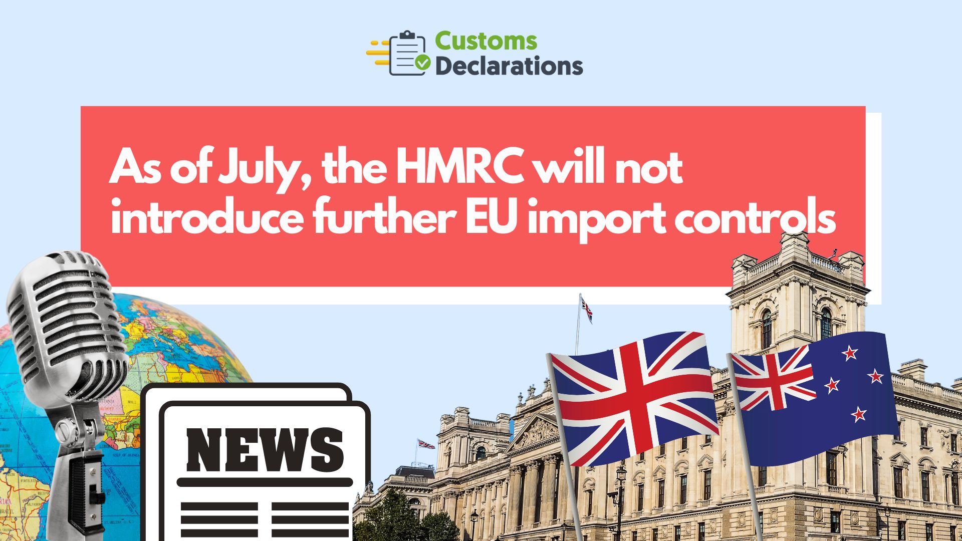 As of July, the HMRC will not introduce further EU import controls