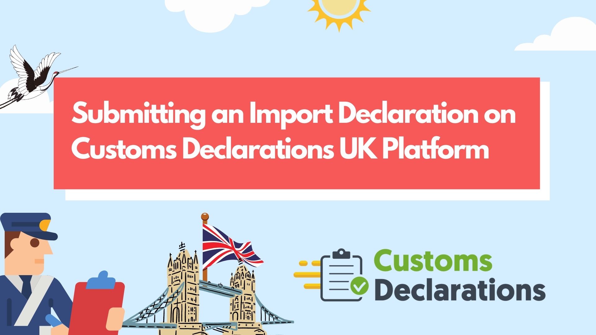 Submitting an Import Declaration on Customs Declarations UK Platform