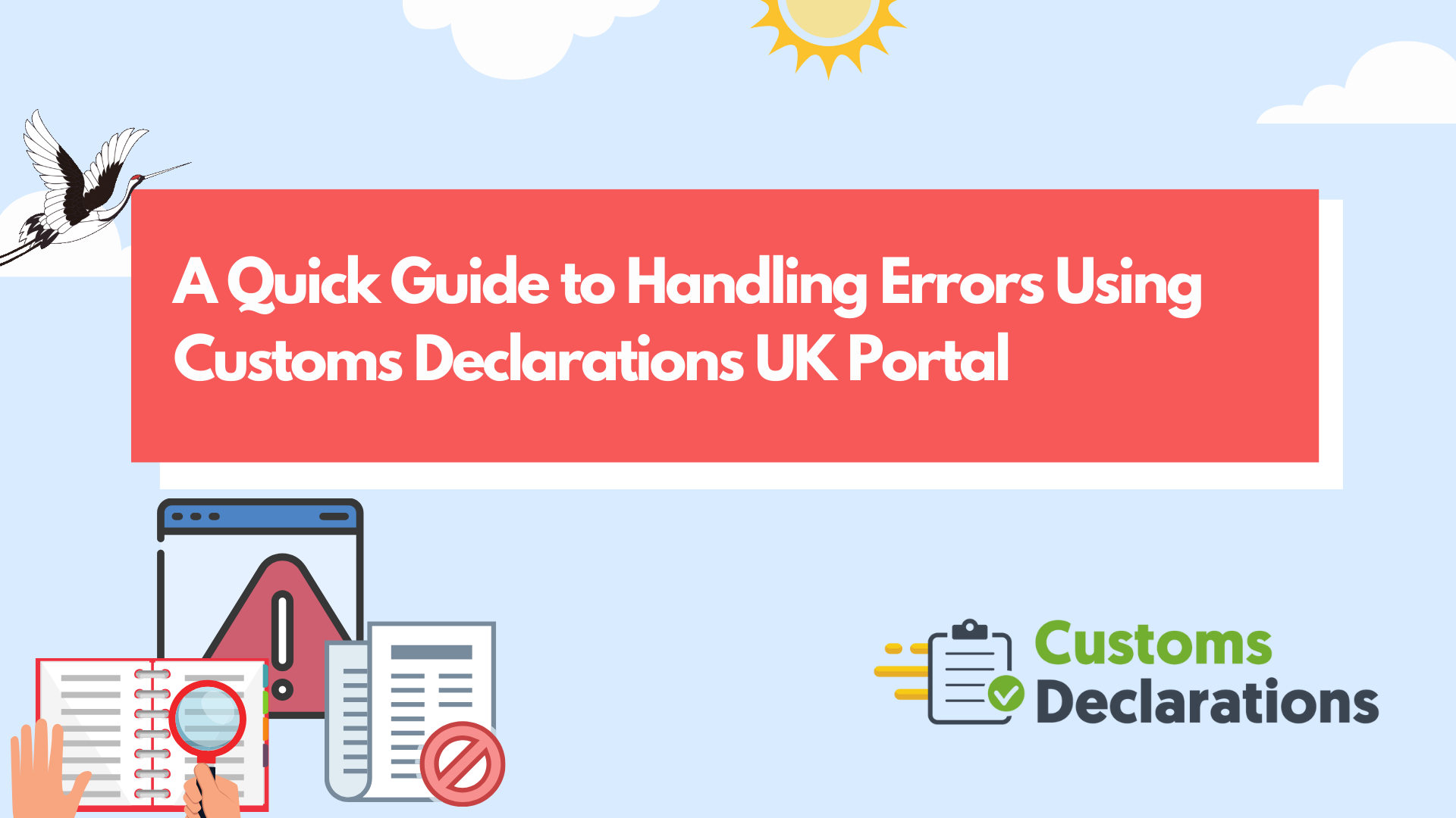 A Quick Guide to Handling Errors Using Customs Declarations UK Portal