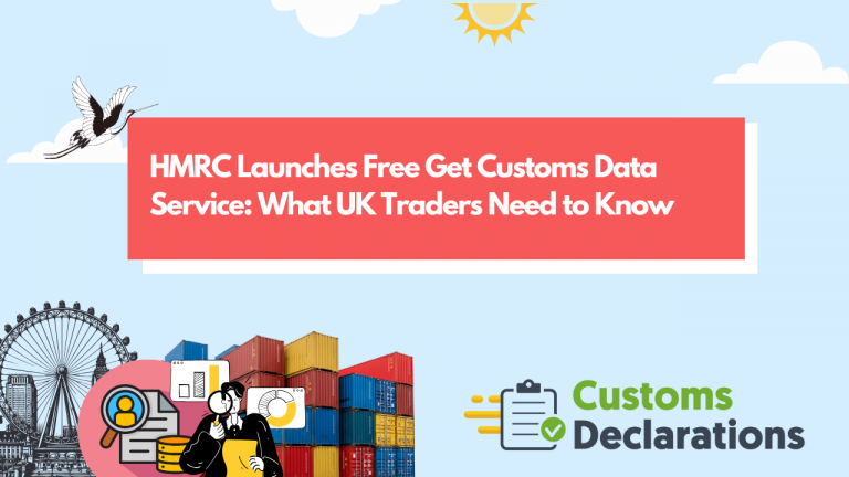 HMRC Launches Free Get Customs Data Service: What UK Traders Need to ...